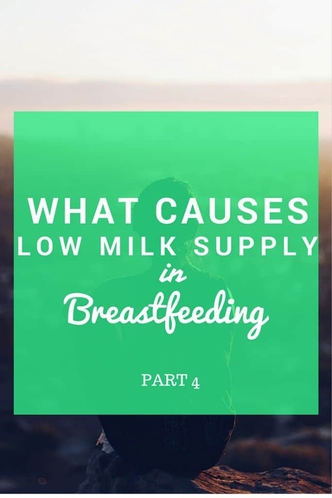what causes low milk supply in breastfeeding part 4
